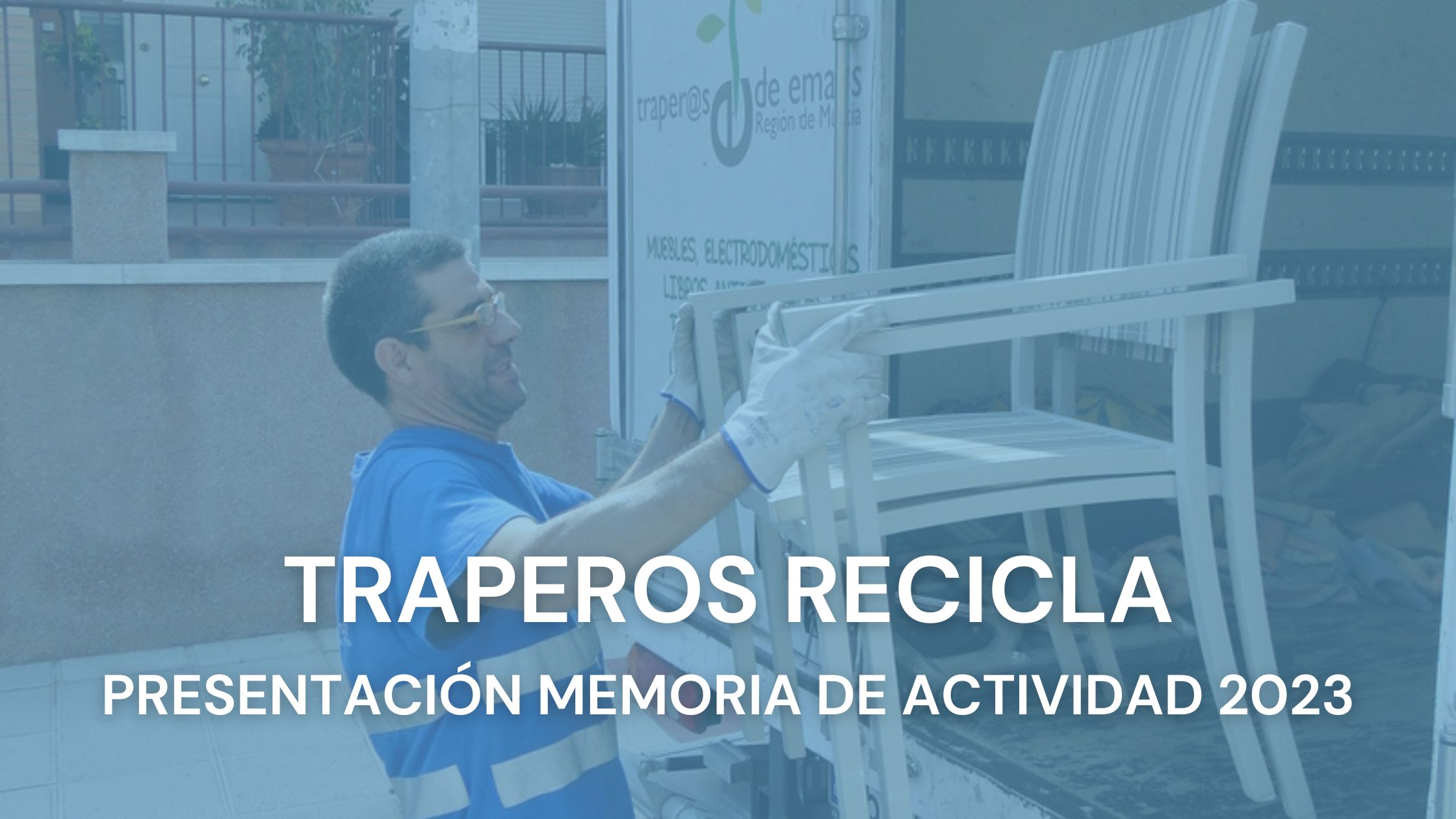 Traperos Recicla: presentación de la Memoria de Actividad 2023