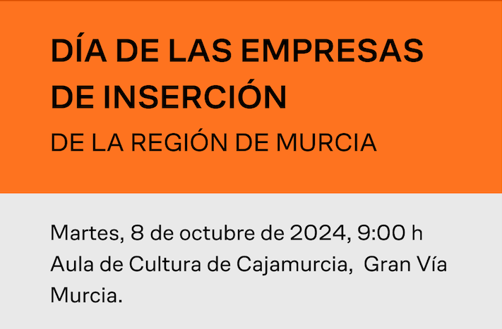 Día de las Empresas de Inserción de la Región de Murcia 2024